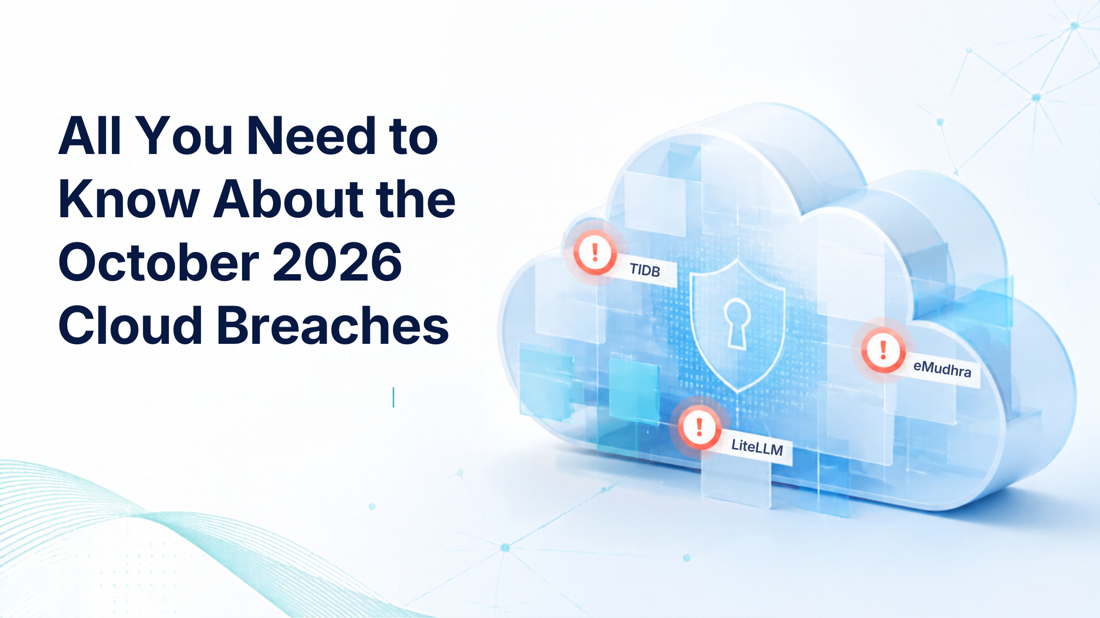 All You Need to Know About the October 2026 Cloud Breaches